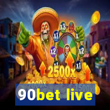 90bet live